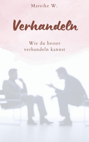 Mareike W.: Verhandeln
