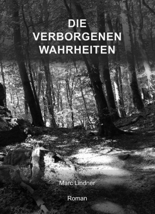 Marc Lindner: Die verborgenen Wahrheiten