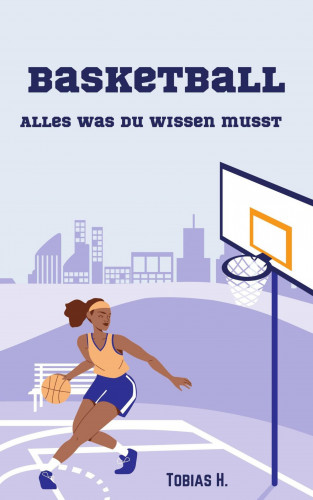 Tobias Hopfmüller: Basketball - alles was du wissen musst