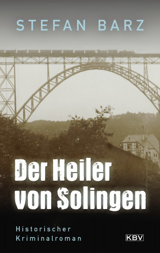 Stefan Barz: Der Heiler von Solingen