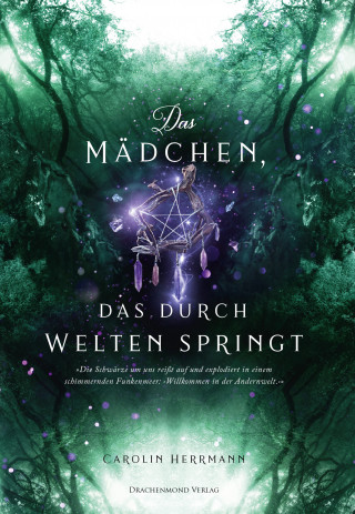 Carolin Herrmann: Das Mädchen, das durch Welten springt