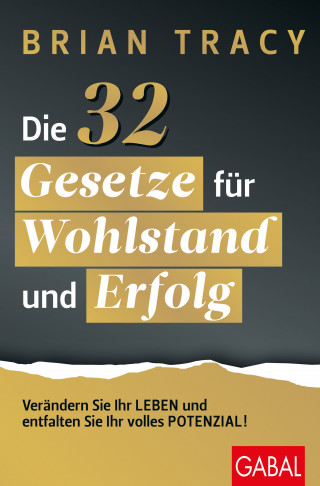 Brian Tracy: Die 32 Gesetze für Wohlstand und Erfolg