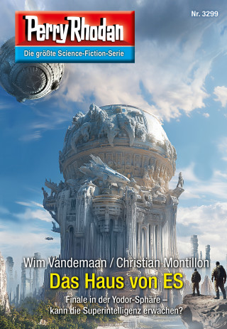 Wim Vandemaan, Christian Montillon: Perry Rhodan 3299: Das Haus von ES
