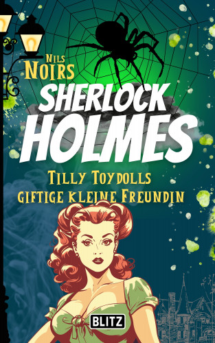 Nils Noir: Tilly Toydolls giftige kleine Freundin (Nils Noirs Sherlock Holmes 4)