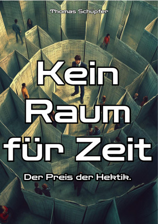 Thomas Schüpfer: Kein Raum für Zeit