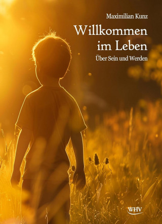 Maximilian Kunz: Willkommen im Leben