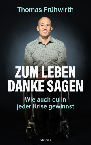 Thomas Frühwirth, Eric Sebach: Zum Leben Danke sagen