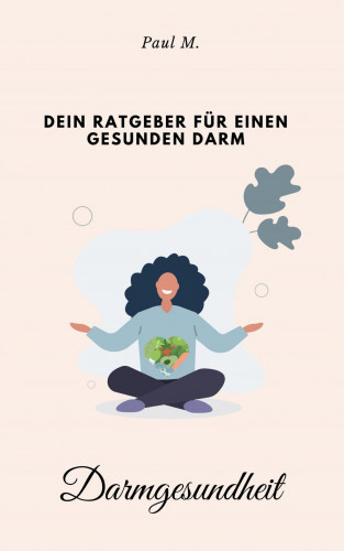 Paul M.: Darmgesundheit
