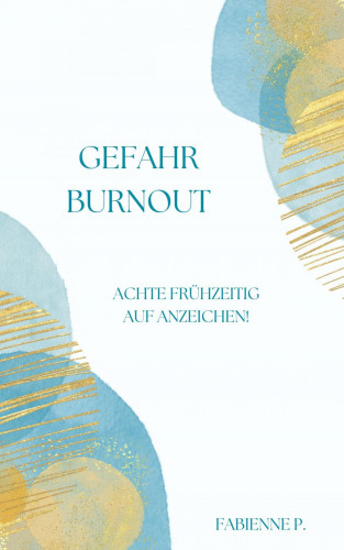 Fabienne P.: Gefahr Burnout