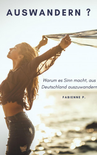 Fabienne P.: Auswandern ?