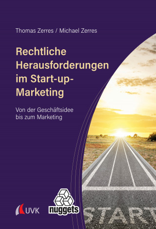 Thomas Zerres, Michael Zerres: Rechtliche Herausforderungen im Start-up-Marketing