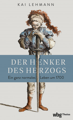 Kai Lehmann: Der Henker des Herzogs
