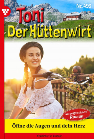 Friederike von Buchner: Öffne die Augen und dein Herz