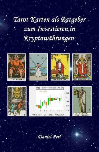 Daniel Perl: Tarot Karten als Ratgeber zum Investieren in Kryptowährungen