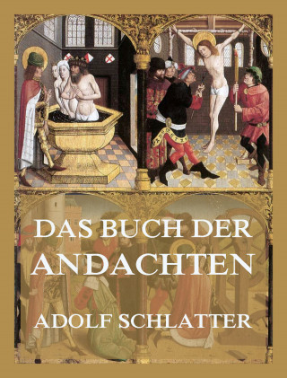 Adolf Schlatter: Das Buch der Andachten