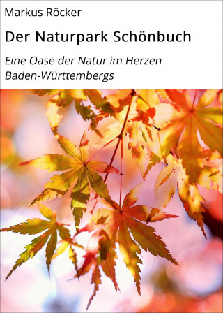 Markus Röcker: Der Naturpark Schönbuch