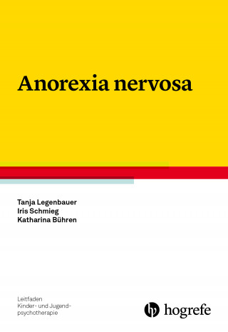 Tanja Legenbauer, Iris Schmieg, Katharina Bühren: Anorexia nervosa