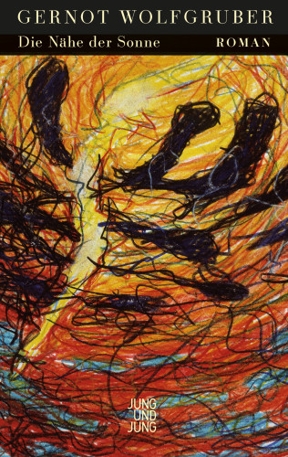 Gernot Wolfgruber: Die Nähe der Sonne
