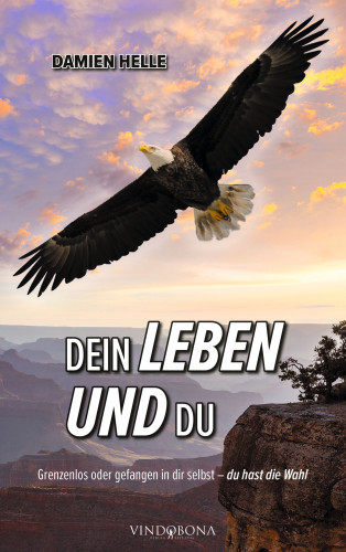 Damien Helle: Dein Leben und du