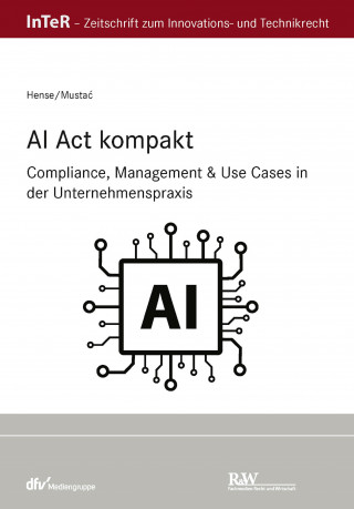 Peter Hense, Tea Mustac: AI Act kompakt