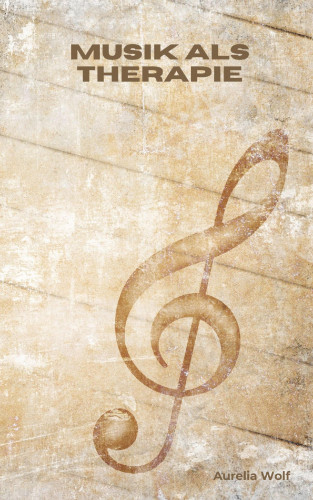 Aurelia Wolf: Musik als Therapie