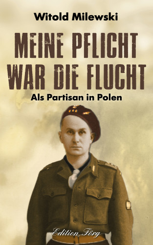 Witold Milewski: Meine Pflicht war die Flucht