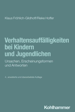 Klaus Fröhlich-Gildhoff, Rieke Hoffer: Verhaltensauffälligkeiten bei Kindern und Jugendlichen
