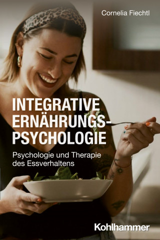 Cornelia Fiechtl: Integrative Ernährungspsychologie