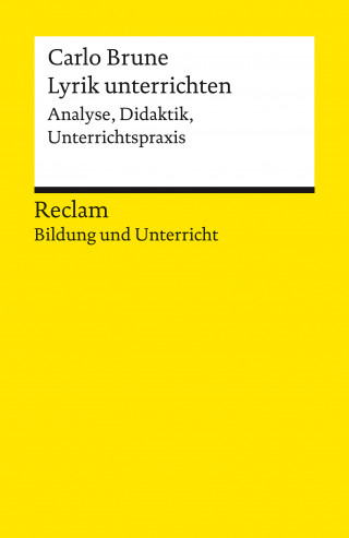 Carlo Brune: Lyrik unterrichten. Analyse, Didaktik, Unterrichtspraxis