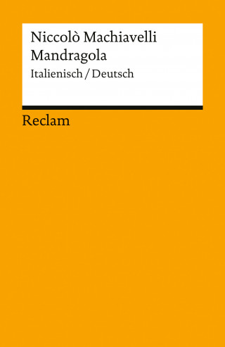 Niccolò Machiavelli: Mandragola. Italienisch/Deutsch
