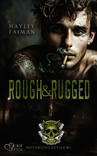 Hayley Faiman: Notorious Devils MC Teil 3: Rough & Rugged