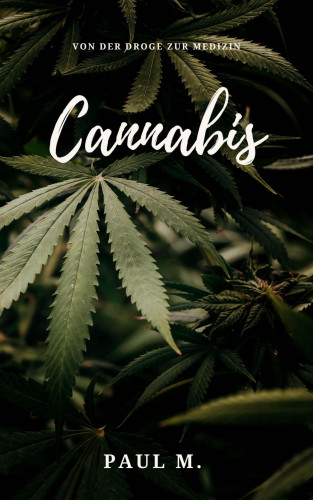 Paul M.: Cannabis