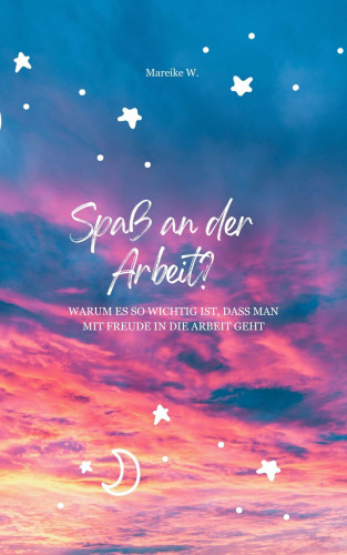 Mareike W.: Spaß an der Arbeit?