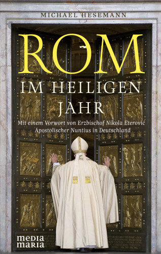 Michael Hesemann: Rom im Heiligen Jahr
