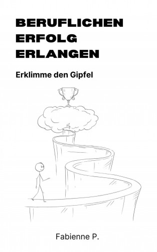 Fabienne P.: Beruflichen Erfolg erlangen