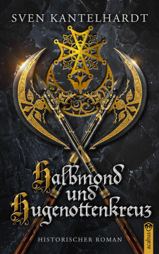 Sven R. Kantelhardt: Halbmond und Hugenottenkreuz