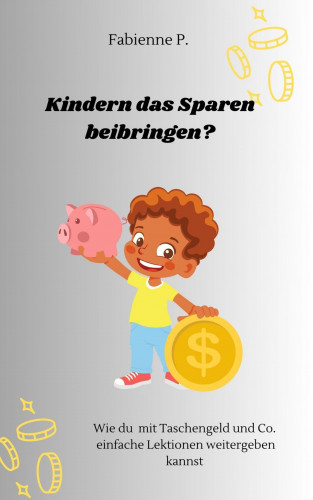 Fabienne P.: Kindern das sparen beibringen