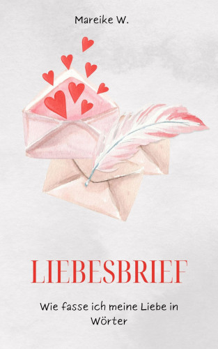 Mareike W.: Liebesbrief