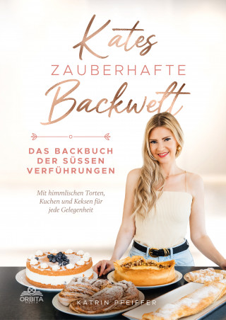 Katrin Pfeiffer: Kates Zauberhafte Backwelt