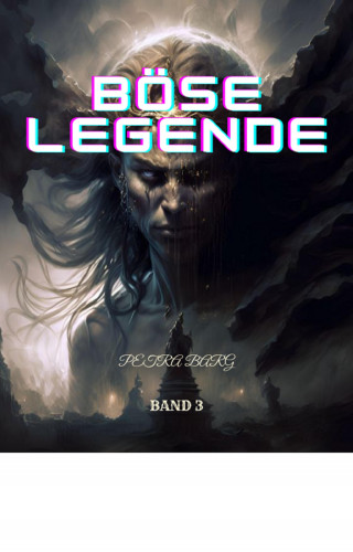 Petra Barg: Böse Legende:Fantasy Abenteuer Roman (Band 3)