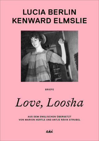 Lucia Berlin, Kenward Elmslie: Love, Loosha