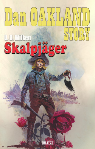 U.H. Wilken: Dan Oakland Story 34: Skalpjäger