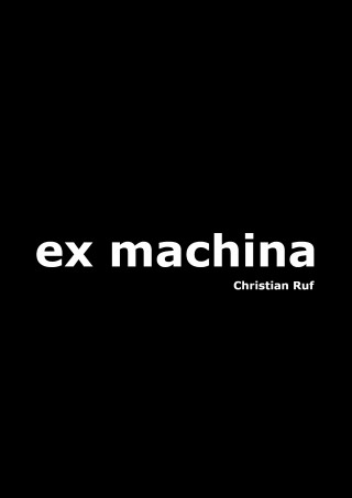 Christian Ruf: ex machina