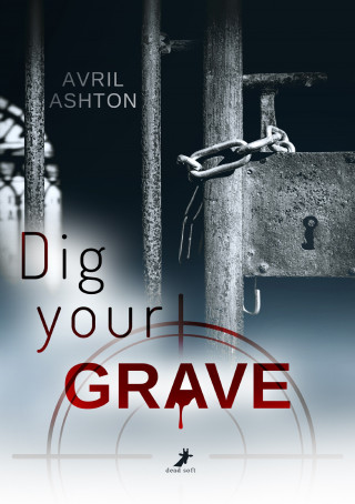 Avril Ashton: Dig your Grave