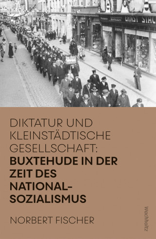 Norbert Fischer: Buxtehude in der Zeit des Nationalsozialismus
