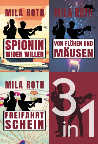 Mila Roth: Spionin wider Willen (Sammelband 1)