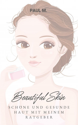 Paul M.: Beautiful Skin