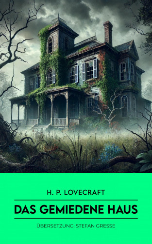 H. P. Lovecraft: Das gemiedene Haus