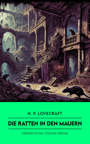 H. P. Lovecraft: Die Ratten in den Mauern