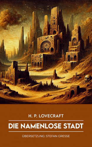 H. P. Lovecraft: Die namenlose Stadt